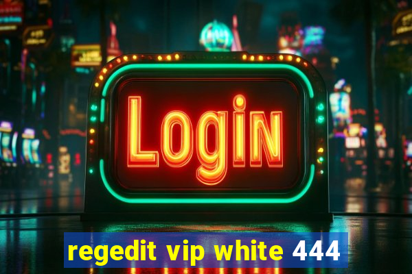 regedit vip white 444